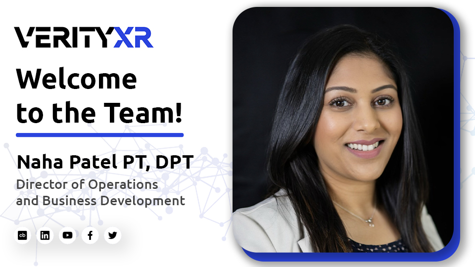 VerityXR is proud to announce the strategic hiring of Naha Patel, PT, DPT, as the new Director of Operations and Business Development.
